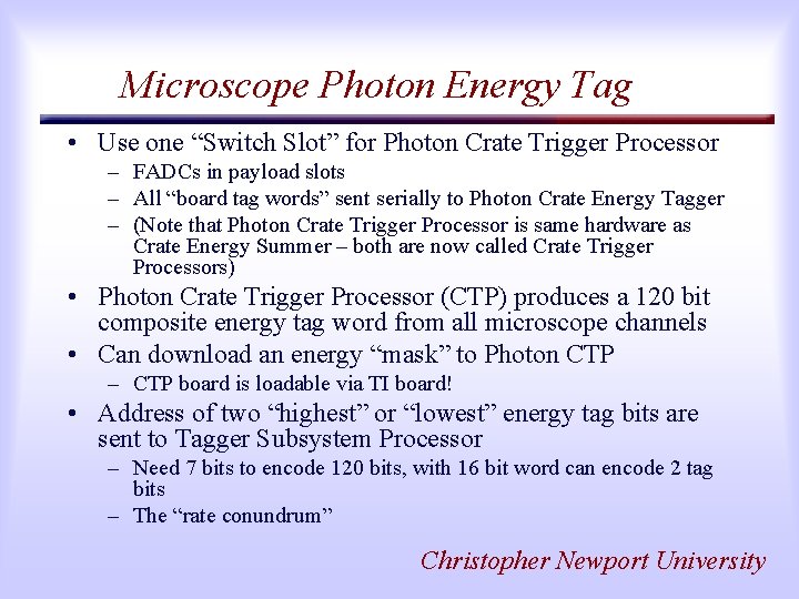 Microscope Photon Energy Tag • Use one “Switch Slot” for Photon Crate Trigger Processor