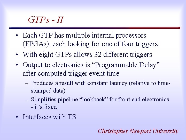 GTPs - II • Each GTP has multiple internal processors (FPGAs), each looking for