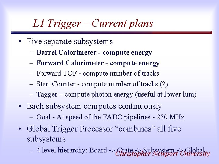 L 1 Trigger – Current plans • Five separate subsystems – – – Barrel