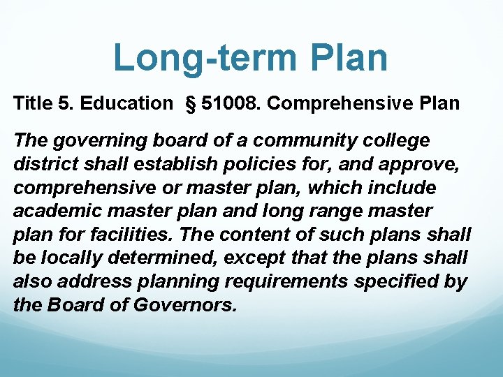Long-term Plan Title 5. Education § 51008. Comprehensive Plan The governing board of a