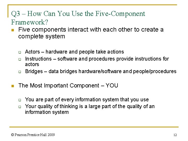 Q 3 – How Can You Use the Five-Component Framework? n Five components interact Q 3 – How Can You Use the Five-Component Framework? n Five components interact