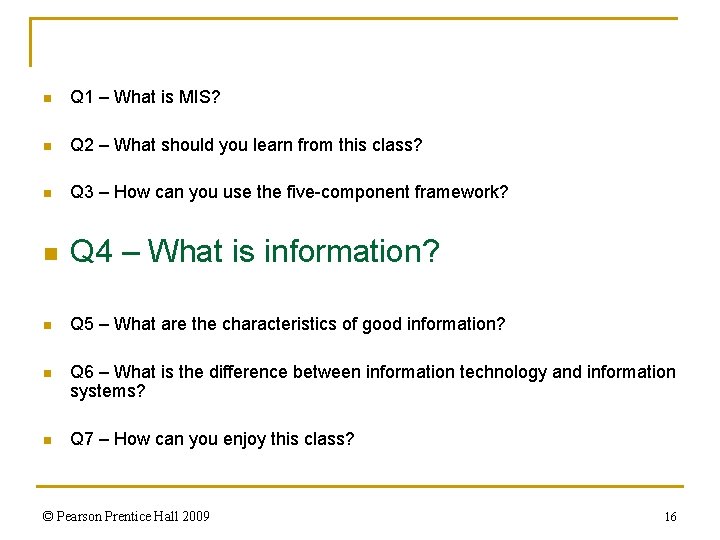 n Q 1 – What is MIS? n Q 2 – What should you