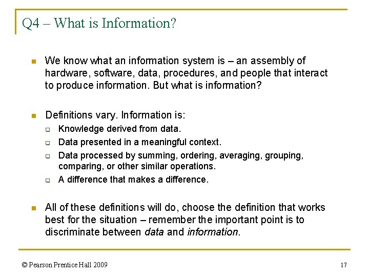 Q 4 – What is Information? n We know what an information system is Q 4 – What is Information? n We know what an information system is