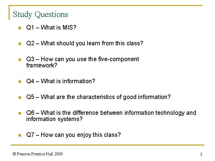 Study Questions n Q 1 – What is MIS? n Q 2 – What