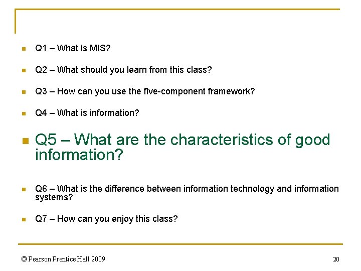 n Q 1 – What is MIS? n Q 2 – What should you