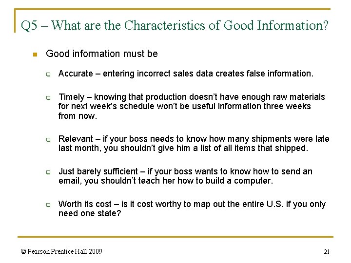 Q 5 – What are the Characteristics of Good Information? n Good information must Q 5 – What are the Characteristics of Good Information? n Good information must