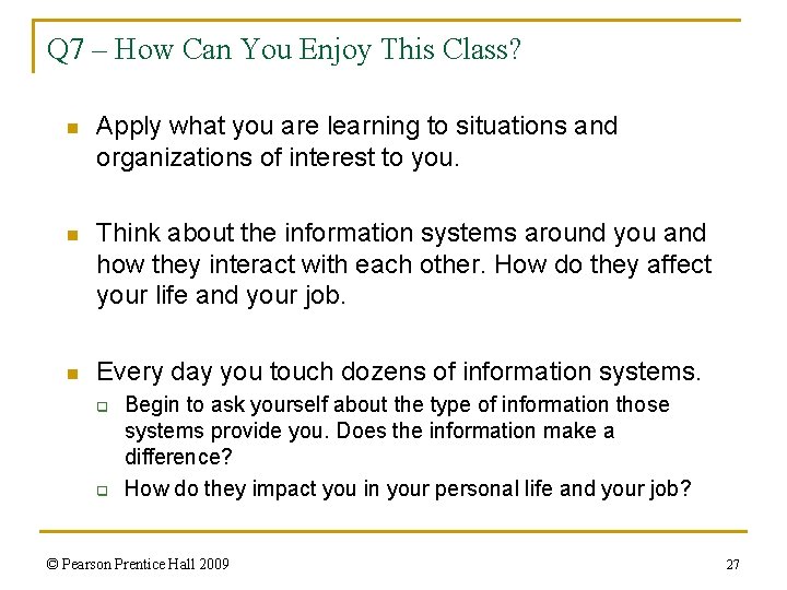 Q 7 – How Can You Enjoy This Class? n Apply what you are