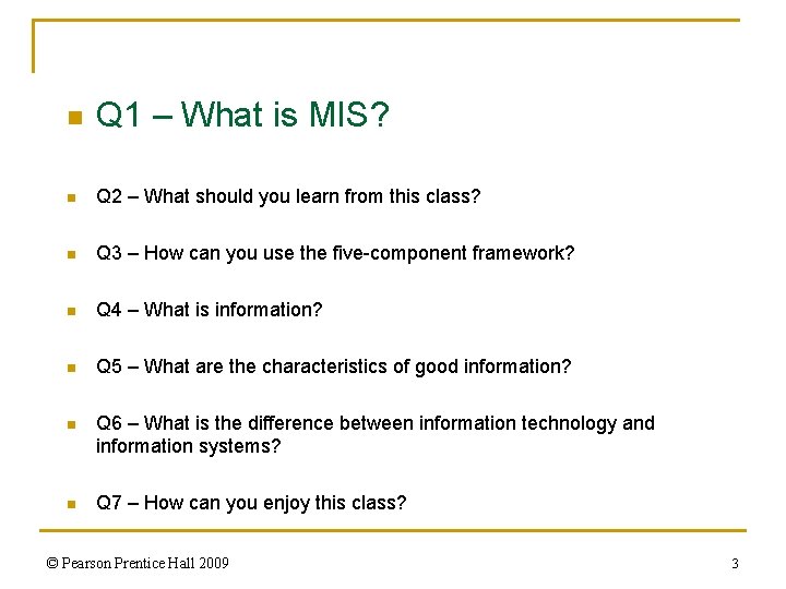 n Q 1 – What is MIS? n Q 2 – What should you