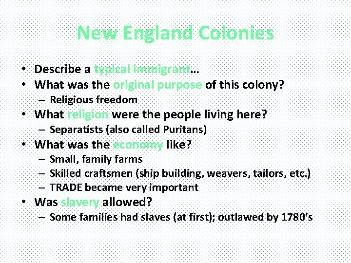 New England Colonies • Describe a typical immigrant… • What was the original purpose