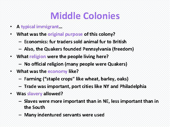 Middle Colonies • A typical immigrant… • What was the original purpose of this