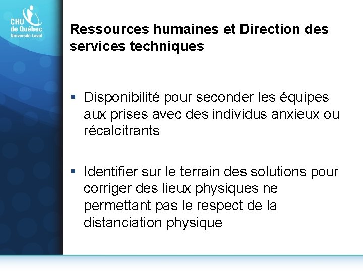 Ressources humaines et Direction des services techniques § Disponibilité pour seconder les équipes aux