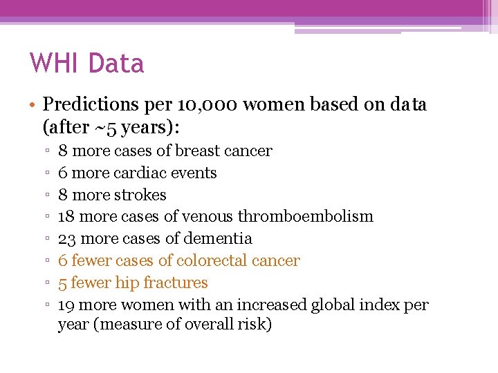 WHI Data • Predictions per 10, 000 women based on data (after ~5 years):