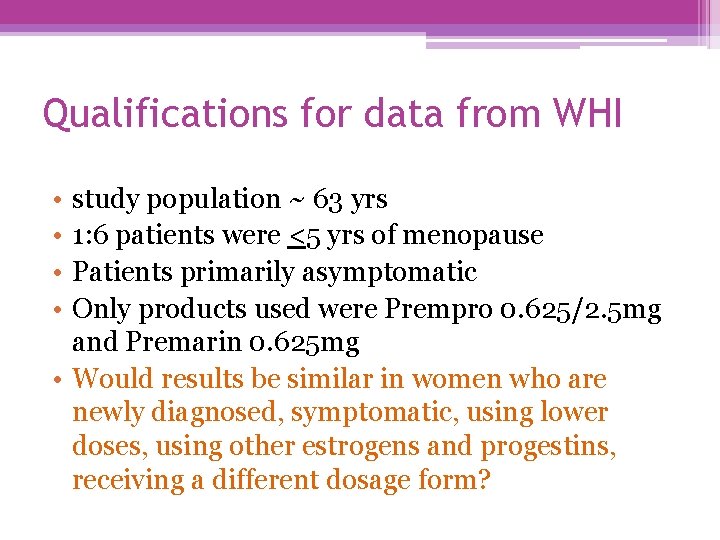 Qualifications for data from WHI • • study population ~ 63 yrs 1: 6