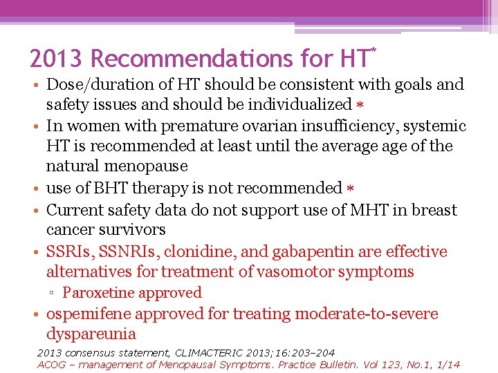 2013 Recommendations for HT* • Dose/duration of HT should be consistent with goals and