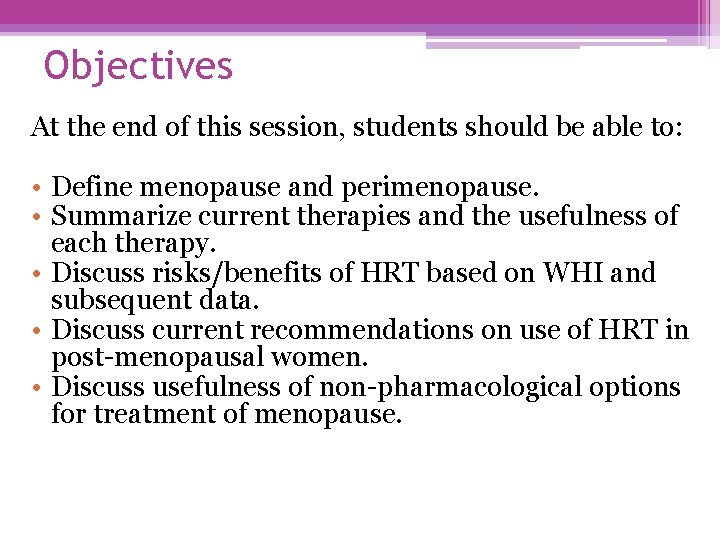 Objectives At the end of this session, students should be able to: • Define