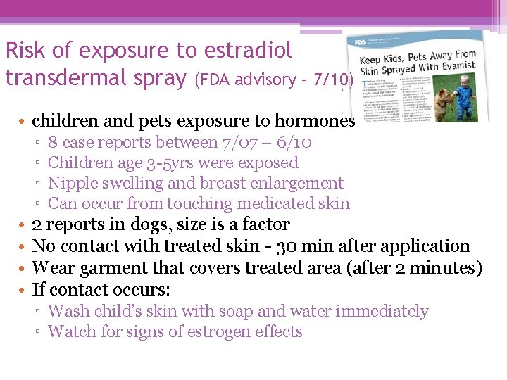 Risk of exposure to estradiol transdermal spray (FDA advisory – 7/10) • children and