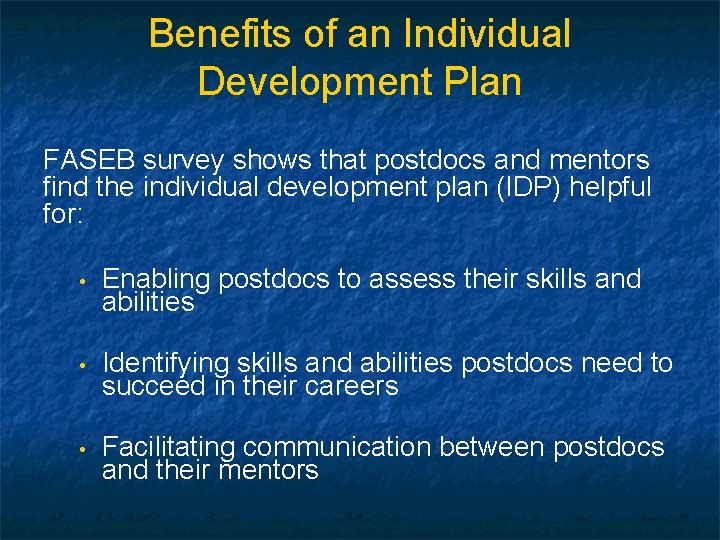 Benefits of an Individual Development Plan FASEB survey shows that postdocs and mentors find