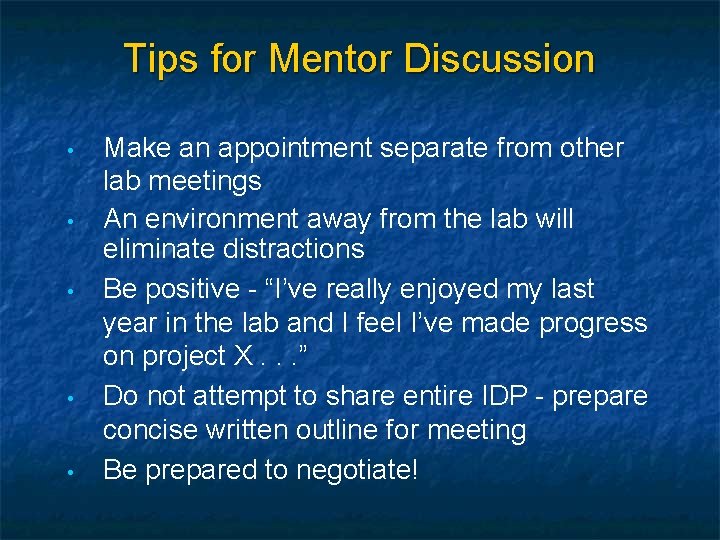 Tips for Mentor Discussion • • • Make an appointment separate from other lab