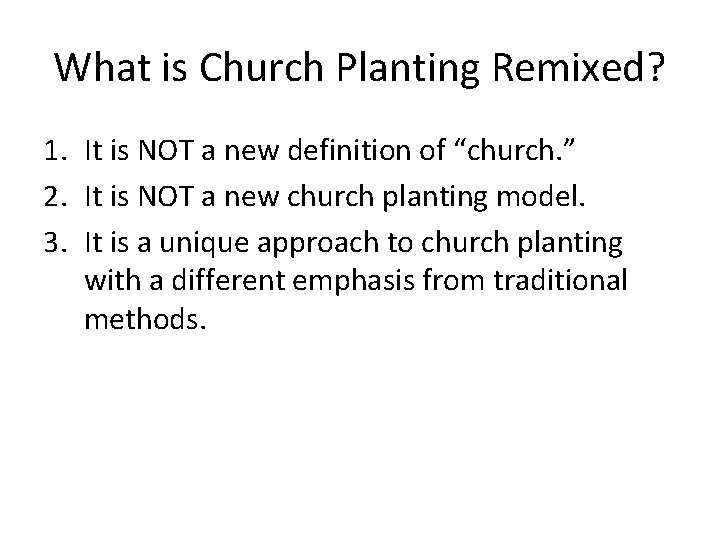 What is Church Planting Remixed? 1. It is NOT a new definition of “church.