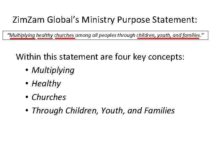 Zim. Zam Global’s Ministry Purpose Statement: “Multiplying healthy churches among all peoples through children,