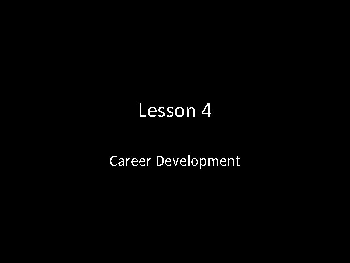 Lesson 4 Career Development 