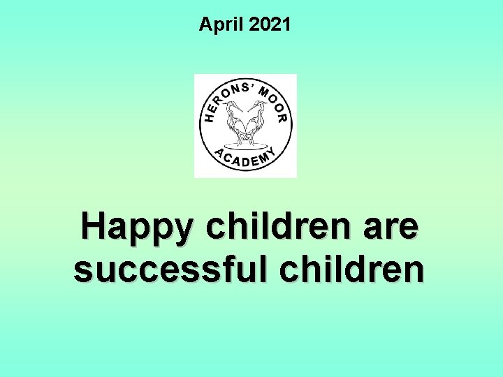 April 2021 Happy children are successful children 