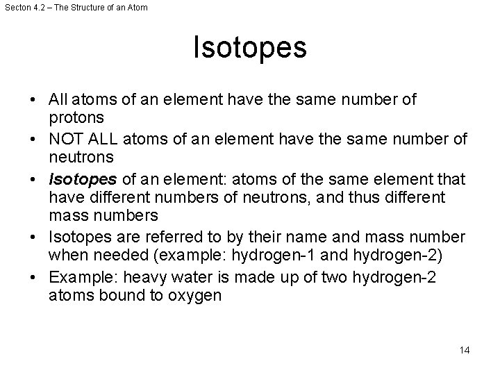 Secton 4. 2 – The Structure of an Atom Isotopes • All atoms of