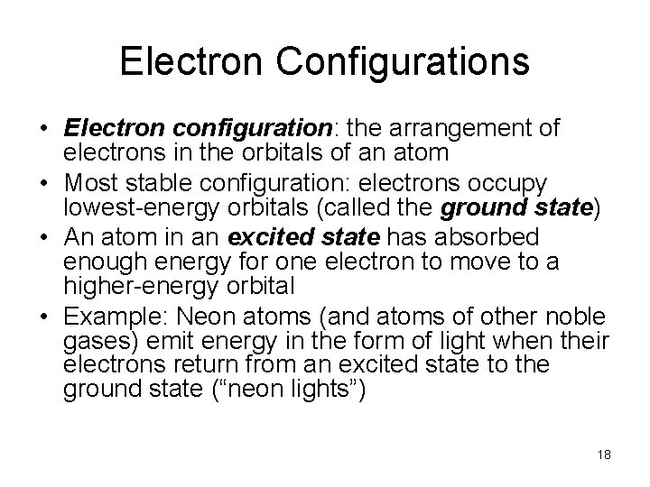 Electron Configurations • Electron configuration: the arrangement of electrons in the orbitals of an