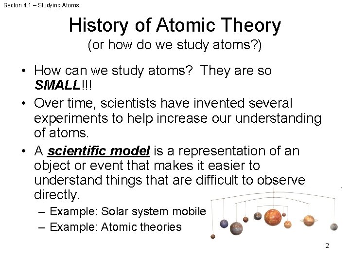 Secton 4. 1 – Studying Atoms History of Atomic Theory (or how do we