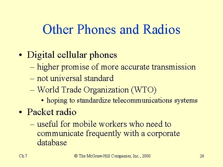 Other Phones and Radios • Digital cellular phones – higher promise of more accurate
