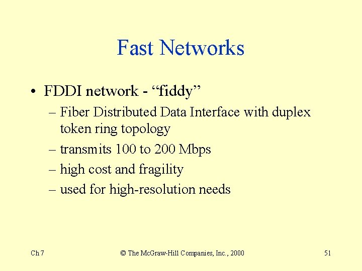 Fast Networks • FDDI network - “fiddy” – Fiber Distributed Data Interface with duplex