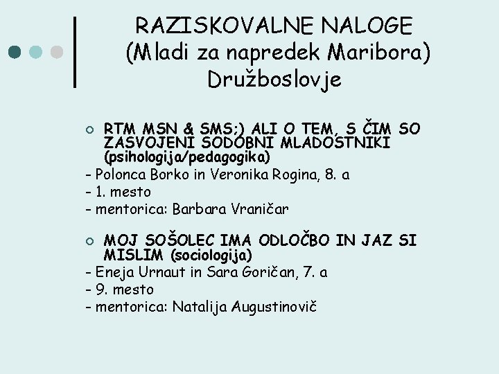 RAZISKOVALNE NALOGE (Mladi za napredek Maribora) Družboslovje RTM MSN & SMS; ) ALI O