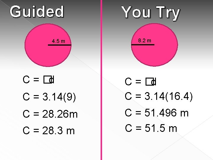 Guided 4. 5 m C = �d C = 3. 14(9) C = 28. Guided 4. 5 m C = �d C = 3. 14(9) C = 28.
