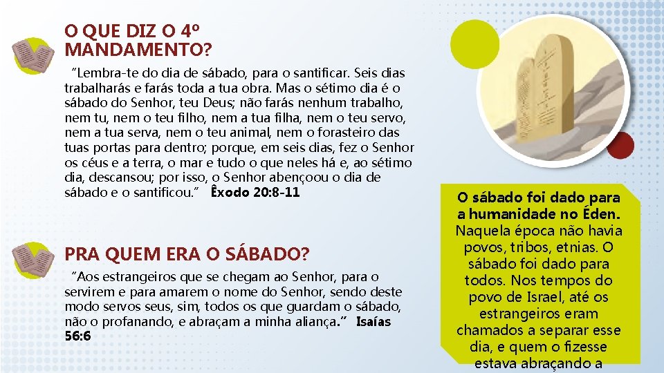 O QUE DIZ O 4º MANDAMENTO? “Lembra-te do dia de sábado, para o santificar.