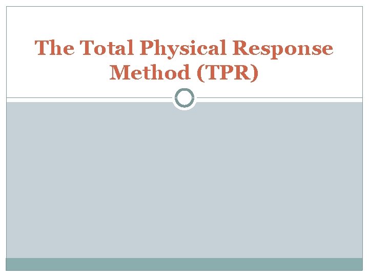 The Total Physical Response Method (TPR) 