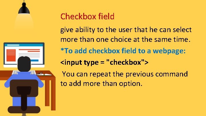 Checkbox field give ability to the user that he can select more than one
