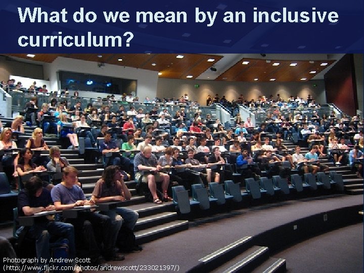 What do we mean by an inclusive curriculum? Return to the photograph of a