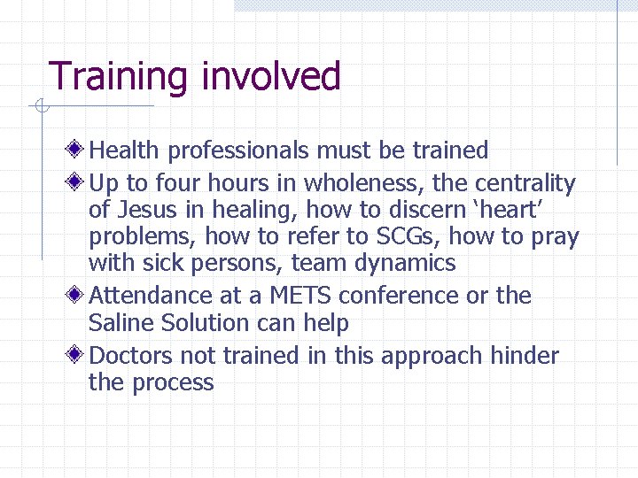 Training involved Health professionals must be trained Up to four hours in wholeness, the Training involved Health professionals must be trained Up to four hours in wholeness, the