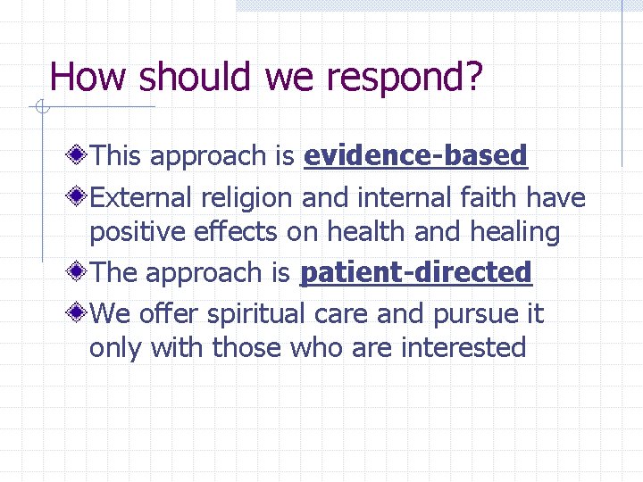 How should we respond? This approach is evidence-based External religion and internal faith have How should we respond? This approach is evidence-based External religion and internal faith have