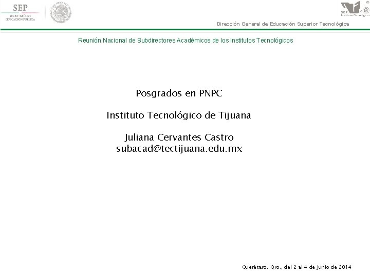 Dirección General de Educación Superior Tecnológica Hermosillo 2010 Posgrados en PNPC Instituto Tecnológico de