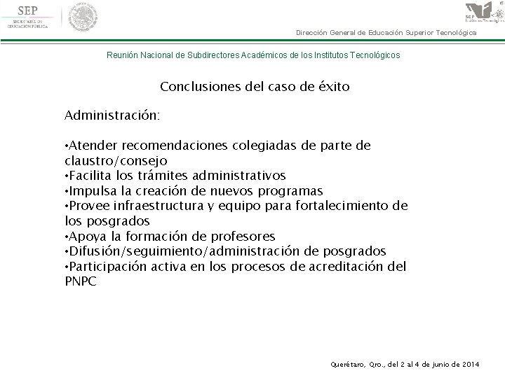 Dirección General de Educación Superior Tecnológica Administración: • Atender recomendaciones colegiadas de parte de