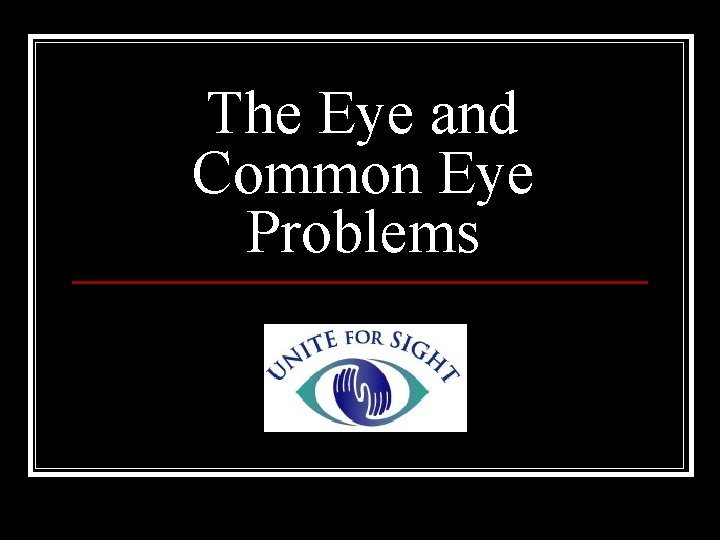 The Eye and Common Eye Problems 