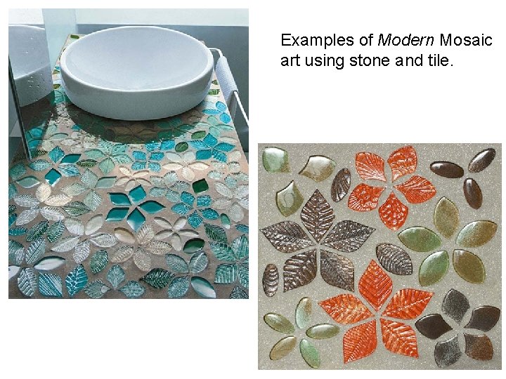 Examples of Modern Mosaic art using stone and tile. 