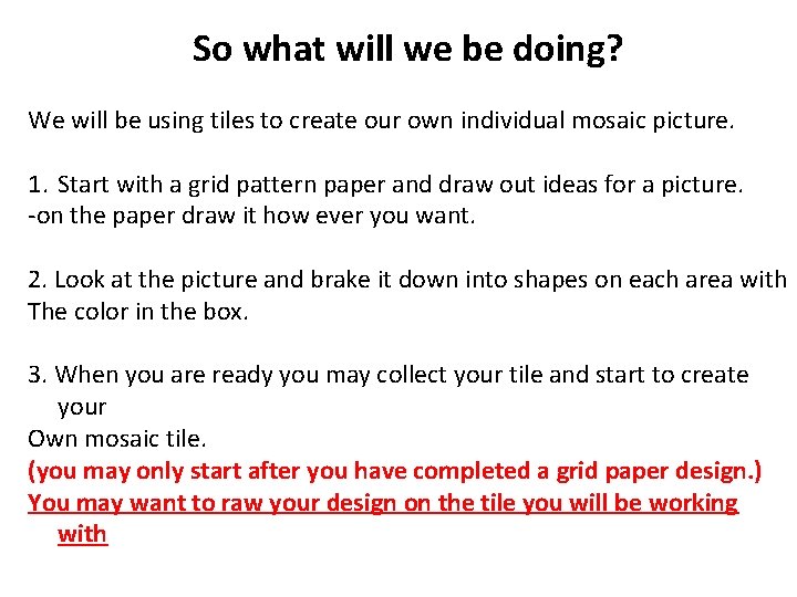So what will we be doing? We will be using tiles to create our So what will we be doing? We will be using tiles to create our
