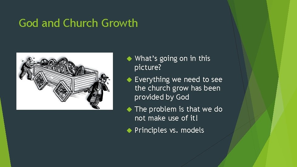 God and Church Growth What’s going on in this picture? Everything we need to