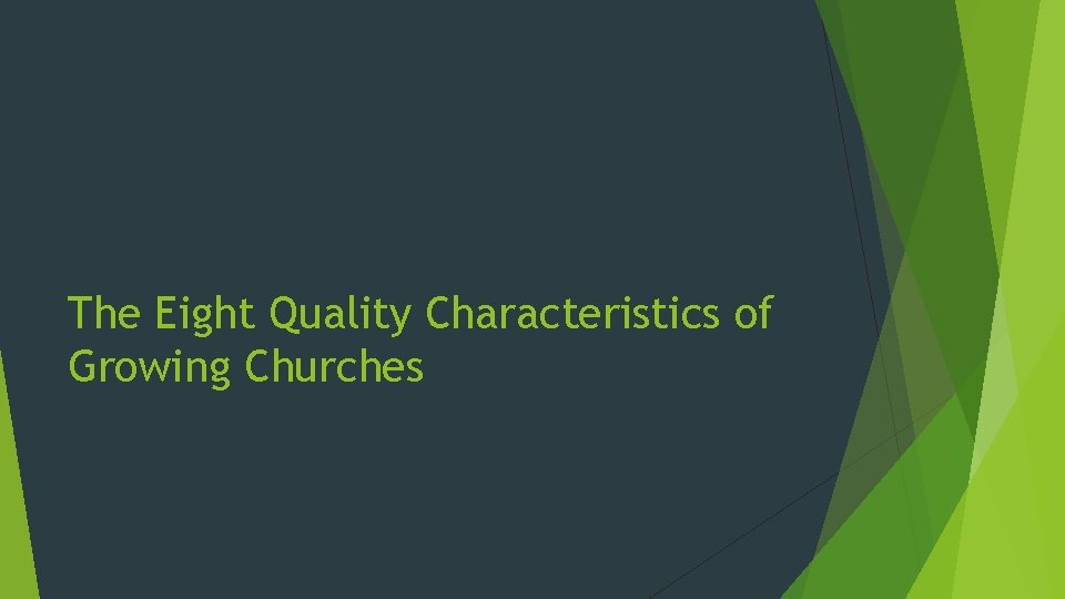 The Eight Quality Characteristics of Growing Churches 