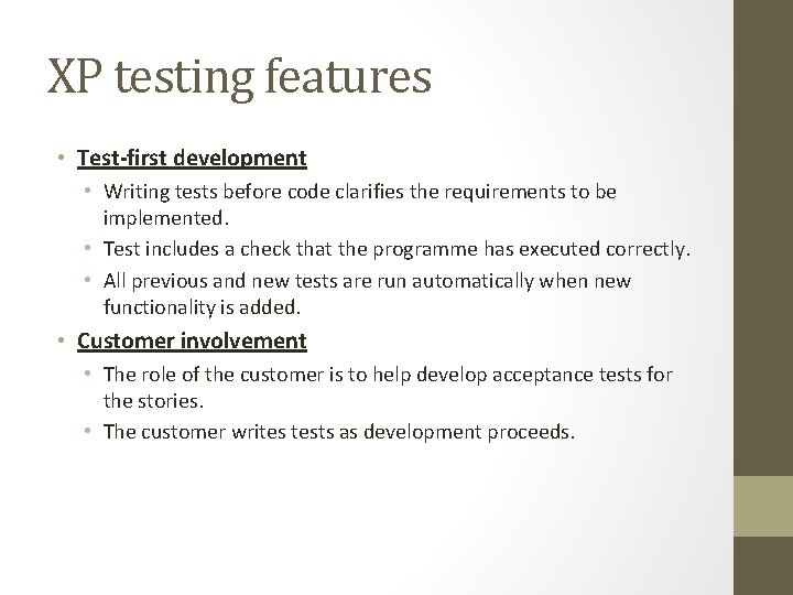 XP testing features • Test-first development • Writing tests before code clarifies the requirements