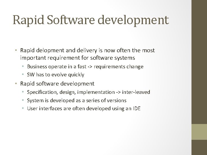 Rapid Software development • Rapid delopment and delivery is now often the most important