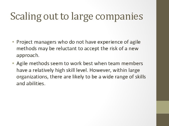 Scaling out to large companies • Project managers who do not have experience of