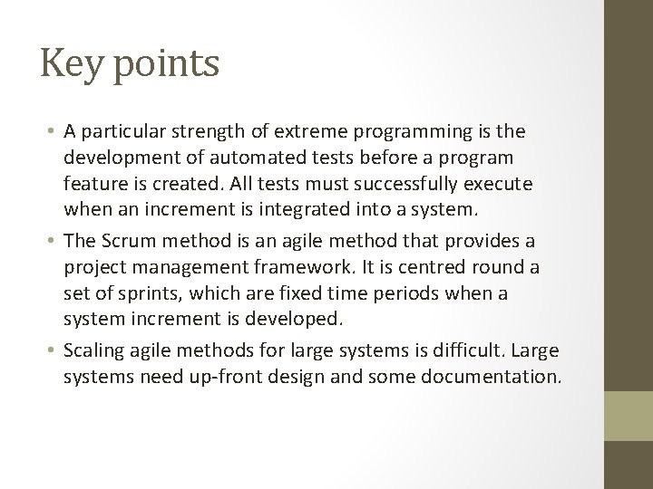 Key points • A particular strength of extreme programming is the development of automated